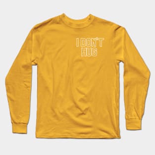 I DON'T HUG 2020 edition Long Sleeve T-Shirt